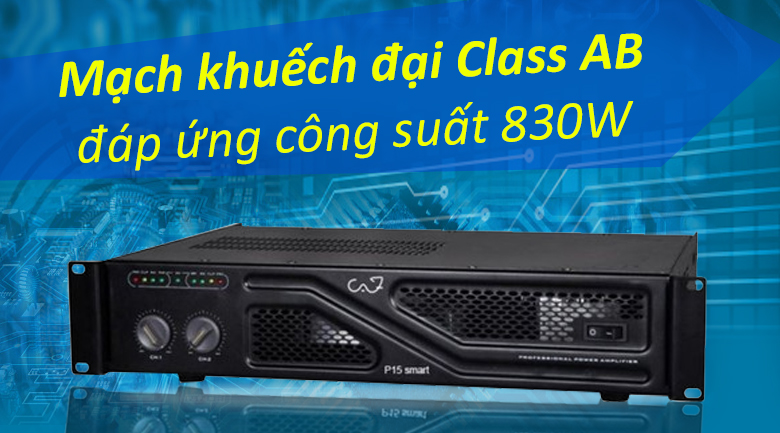 Cục đẩy CAF P15 Smart | Mạch khuếch đại Class AB